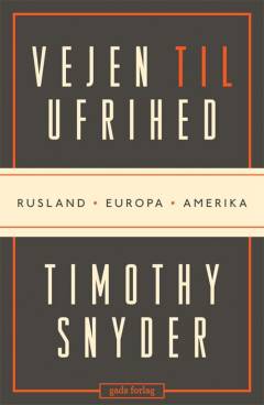Vejen til ufrihed : Rusland, Europa, USA