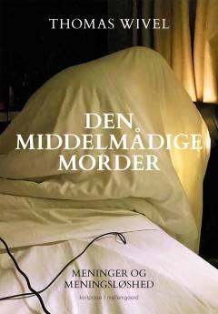Den middelmådige morder : meninger og meningsløshed