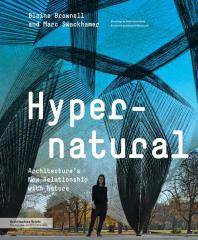 Hypernatural : Architecture's new relationship with nature
