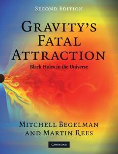 Gravity's fatal attraction : black holes in the universe
