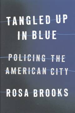 Tangled up in blue : policing the American city