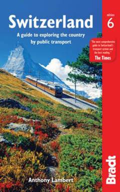 Switzerland : a guide to exploring the country by public transport