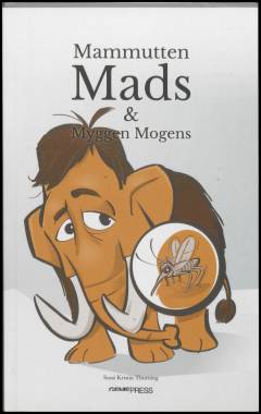 Mammutten Mads & Myggen Mogens