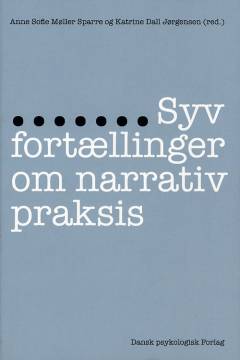 Syv fortællinger om narrativ praksis