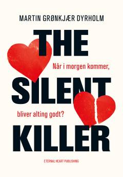 The silent killer : når i morgen kommer, bliver alting godt?