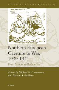 Northern European overture to war, 1939-1941 : from Memel to Barbarossa