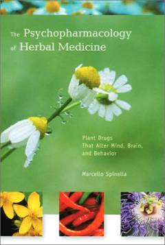 The psychopharmacology of herbal medicine : plant drugs that alter mind, brain, and behavior