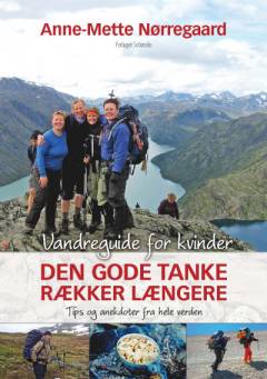 Den gode tanke rækker længere : vandreguide for kvinder : tips og anekdoter fra hele verden
