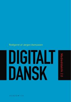 Digitalt dansk : mediedidaktik 2.0