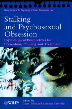 Stalking and psychosexual obsession : psychological perspectives for prevention, policing and treatment