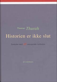 Historien er ikke slut : samtaler med 36 europæiske forfattere