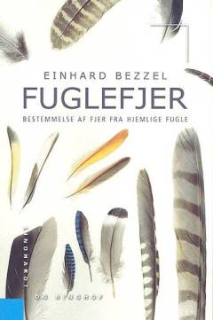 Fuglefjer : bestemmelse af fjer fra hjemlige fugle