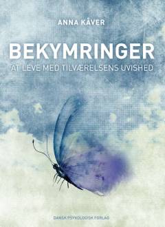 Bekymringer : at leve med tilværelsens uvished