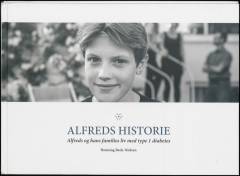 Alfreds historie : Alfreds og hans families liv med type 1 diabetes
