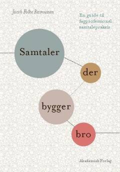 Samtaler der bygger bro : en guide til fagprofessionel samtalepraksis
