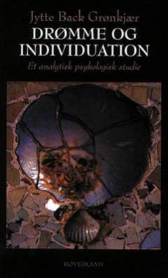 Drømme og individuation : et analytisk psykologisk studie