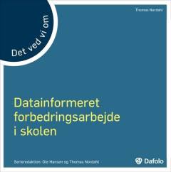 Det ved vi om datainformeret forbedringsarbejde i skolen