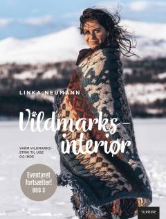 Vildmarksinteriør : varm vildmarksstrik til ude og inde