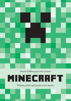 Minecraft : klodser, pixels og kunsten at lave kassen