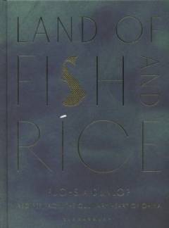 Land of fish and rice : recipes from the culinary heart of China