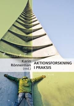 Aktionsforskning i praksis : erfaringer og refleksioner
