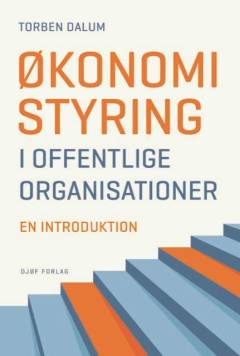 Økonomistyring i offentlige organisationer : en introduktion