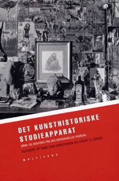 Det kunsthistoriske studieapparat : hånd- og debatbog fra den videnskabelige hverdag
