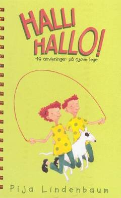 Halli Hallo! : 49 anvisninger på sjove lege