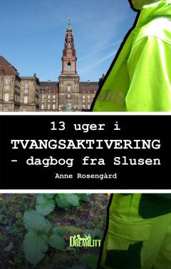 13 uger i tvangsaktivering : dagbog fra Slusen