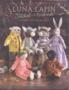 Luna Lapin stitched with kindness : new friends to make and stories to share