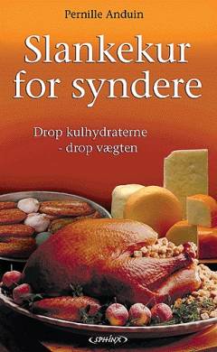 Slankekur for syndere : drop kulhydraterne - og drop vægten