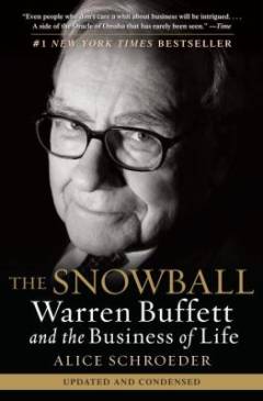 The snowball : Warren Buffett and the business of life