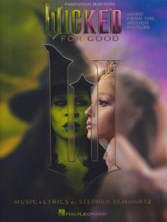 Wicked for good : music from the motion picture : piano/vocal selections