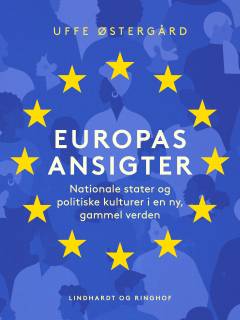 Europas ansigter : nationale stater og politiske kulturer i en ny, gammel verden