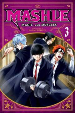 Mashle - magic and muscles. Vol. 3 : Mash Burnedead and the masked magic user
