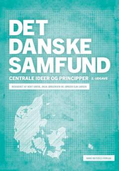 Det danske samfund : centrale idéer og principper