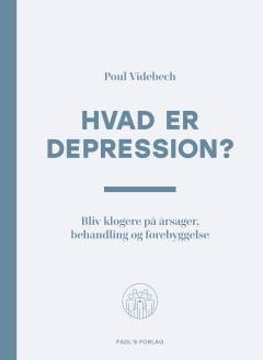 Hvad er depression? : bliv klogere på årsager, behandling og forebyggelse