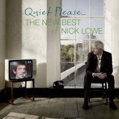 Quiet please - : the new best of Nick Lowe