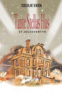 Tante Stellas hus : et juleeventyr. 23. december