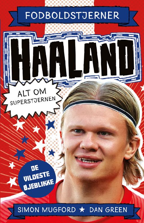 Haaland : alt om superstjernen