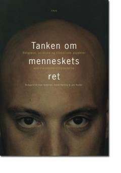 Tanken om menneskets ret : religiøse, juridiske og filosofiske aspekter ved menneskerettighederne