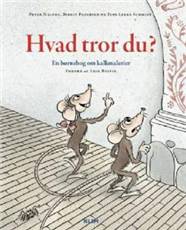 Hvad tror du? : en børnebog om kalkmalerier