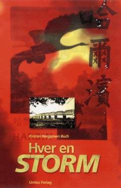 Hver en storm : vækst og brydninger i Harbin Lutherske kirke og Det Danske Misssionsselskabs indsats