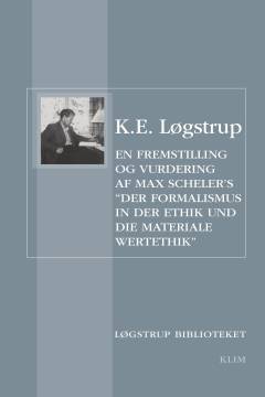 En fremstilling og vurdering af Max Scheler's "Der Formalismus in der Ethik und die materiale Wertethik" : besvarelse af Universitetets Prisopgave: Teologi B