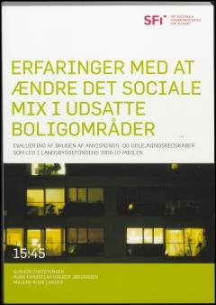 Erfaringer med at ændre det sociale mix i udsatte boligområder : evaluering af brugen af anvisnings- og udlejningsredskaber som led i Landsbyggefonden 2006-10-midler