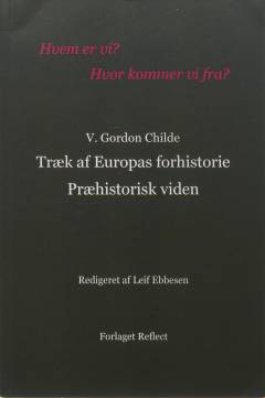Træk af Europas forhistorie: Præhistorisk viden : hvem er vi? Hvor kommer vi fra?