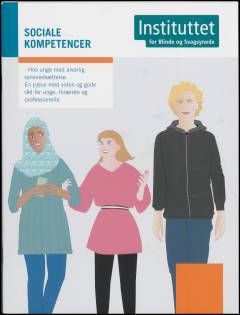 Sociale kompetencer - hos unge med alvorlig synsnedsættelse : en pjece med viden og gode råd for unge, forældre og professionelle