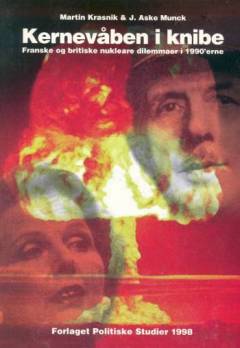 Kernevåben i knibe : franske og britiske nukleare dilemmaer i 1990'erne
