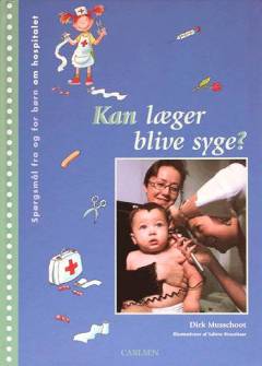 Kan læger blive syge? : spørgsmål fra og for børn om hospitalet