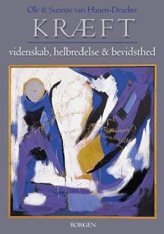 Kræft : videnskab, helbredelse & bevidsthed